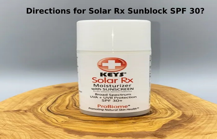 Directions for Solar Rx Sunblock SPF 30_