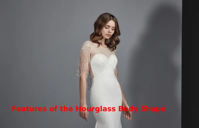 Features of the Hourglass Body Shape