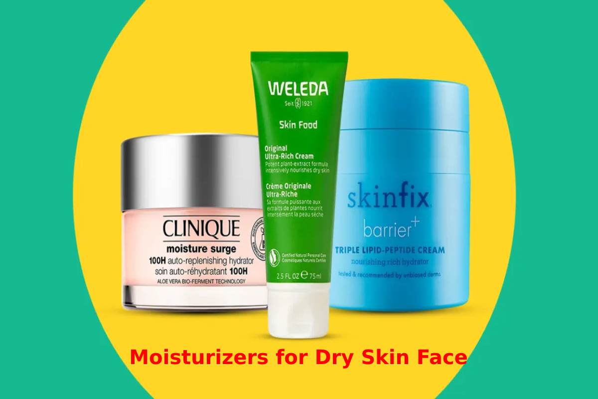 Moisturizers for Dry Skin Face 2022