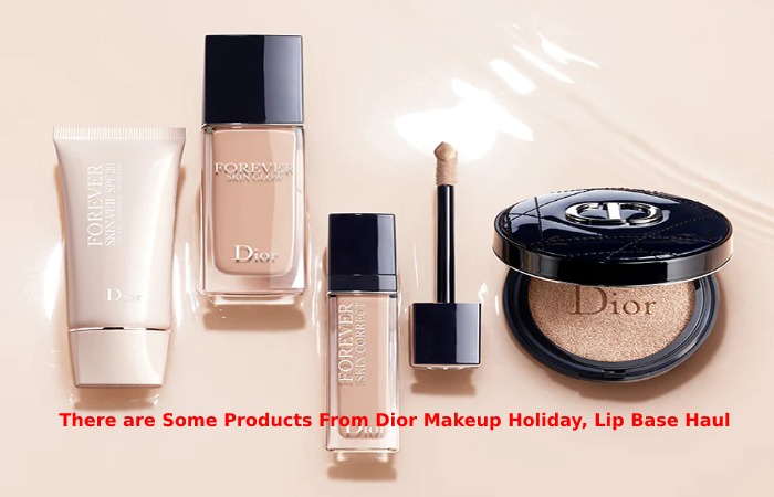 There are Some Products From Dior Makeup Holiday, Lip Base Haul